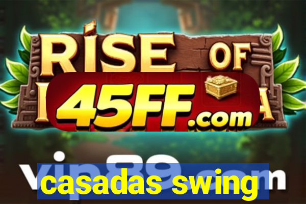 casadas swing